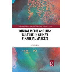 Digital Media and Risk Culture in China’s Financial Markets