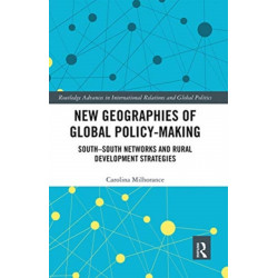 New Geographies of Global Policy-Making: South-South Networks and Rural Development Strategies