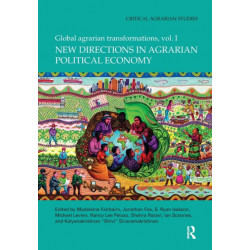 New Directions in Political Economy: Global Agrarian Transformations, Volume 1