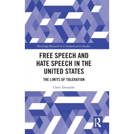 Free Speech and Hate Speech in the United States: The Limits of Toleration