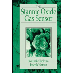 The Stannic Oxide Gas SensorPrinciples and Applications: Principles and Applications