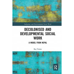 Decolonised and Developmental Social Work: A Model from Nepal