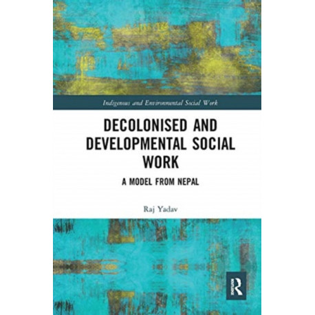 Decolonised and Developmental Social Work: A Model from Nepal