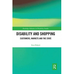 Disability and Shopping: Customers, Markets and the State