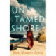 Untamed Shore: by the bestselling author of Mexican Gothic