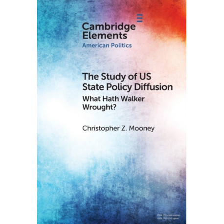 The Study of US State Policy Diffusion: What Hath Walker Wrought?