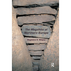 The Megaliths of Northern Europe