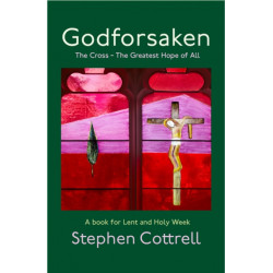 Godforsaken: The Cross - the greatest hope of all