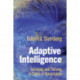 Adaptive Intelligence: Surviving and Thriving in Times of Uncertainty