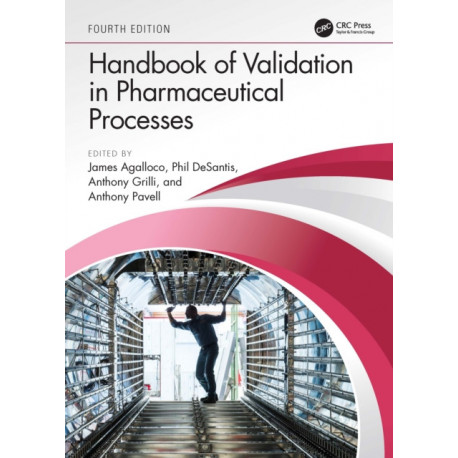 Handbook of Validation in Pharmaceutical Processes, Fourth Edition