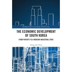 The Economic Development of South Korea: From Poverty to a Modern Industrial State