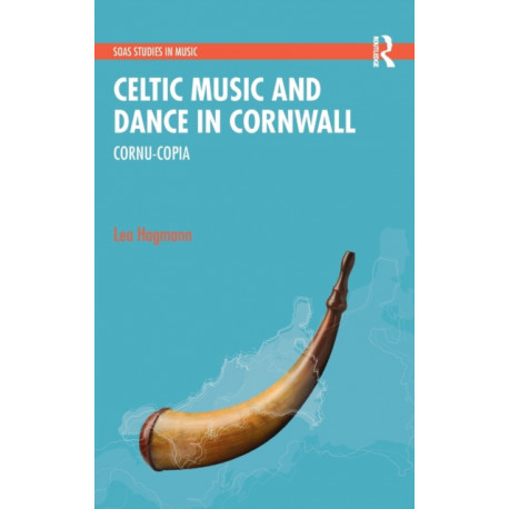 Celtic Music and Dance in Cornwall: Cornu-Copia