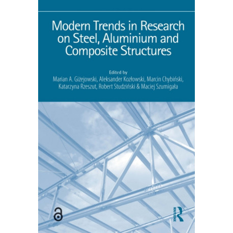 Modern Trends in Research on Steel, Aluminium and Composite Structures: PROCEEDINGS OF THE XIV INTERNATIONAL CONFERENCE ON METAL STRUCTURES (ICMS2021), POZNAN, POLAND, 16-18 JUNE 2021