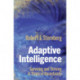 Adaptive Intelligence: Surviving and Thriving in Times of Uncertainty