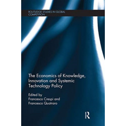 The Economics of Knowledge, Innovation and Systemic Technology Policy