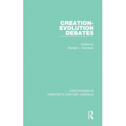Creation-Evolution Debates: A Ten-Volume Anthology of Documents, 1903-1961