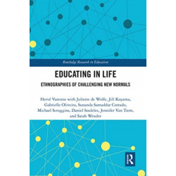 Educating in Life: Ethnographies of Challenging New Normals