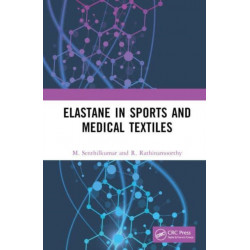 Elastane in Sports and Medical Textiles: Properties, Production and Applications