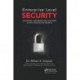 Enterprise Level Security: Securing Information Systems in an Uncertain World