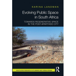 Evolving Public Space in South Africa: Towards Regenerative Space in the Post-Apartheid City
