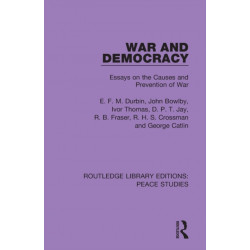 War and Democracy: Essays on the Causes and Prevention of War