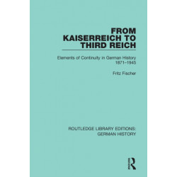 From Kaiserreich to Third Reich: Elements of Continuity in German History 1871-1945