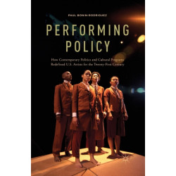 Performing Policy: How Contemporary Politics and Cultural Programs Redefined U.S. Artists for the Twenty-First Century