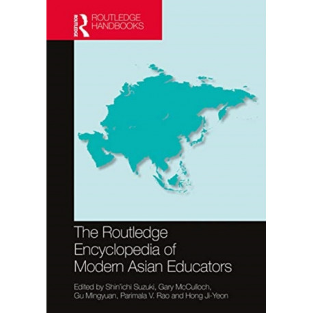 The Routledge Encyclopedia of Modern Asian Educators: 1850–2000