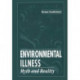 Environmental Illness: Myth & Reality