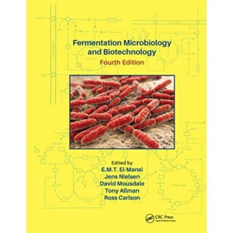 Fermentation Microbiology and Biotechnology, Fourth Edition