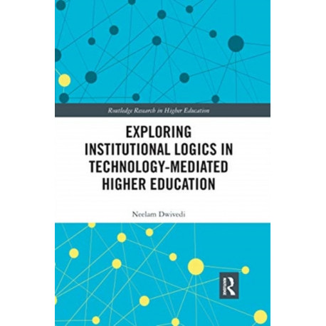 Exploring Institutional Logics for Technology-Mediated Higher Education