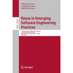 Reuse in Emerging Software Engineering Practices: 19th International Conference on Software and Systems Reuse, ICSR 2020, Hammamet, Tunisia, December 2–4, 2020, Proceedings