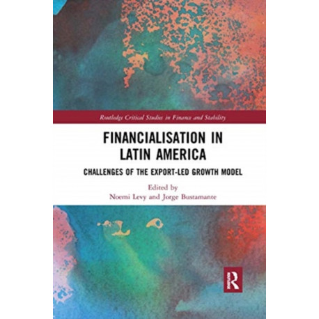 Financialisation in Latin America: Challenges of the Export-Led Growth Model