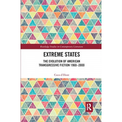 Extreme States: The Evolution of American Transgressive Fiction 1960-2000