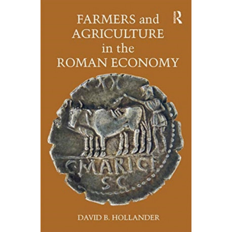 Farmers and Agriculture in the Roman Economy