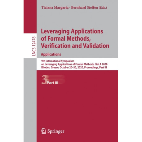 Leveraging Applications of Formal Methods, Verification and Validation: Applications: 9th International Symposium on Leveraging Applications of Formal Methods, ISoLA 2020, Rhodes, Greece, October 20–30, 2020, Proceedings, Part III