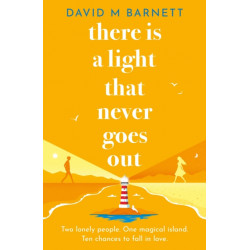 There Is a Light That Never Goes Out: The cosy and feel-good love story from the top five bestseller