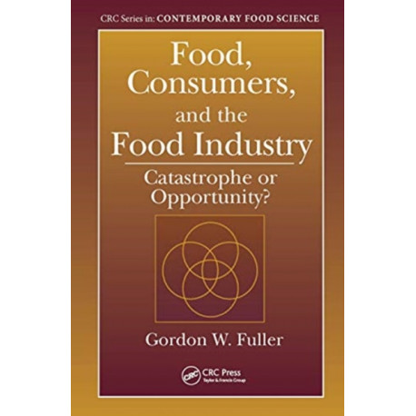 Food, Consumers, and the Food Industry: Catastrophe or Opportunity?