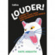 Louder!: A Teenage Guide to Finding Your Voice and Changing the World