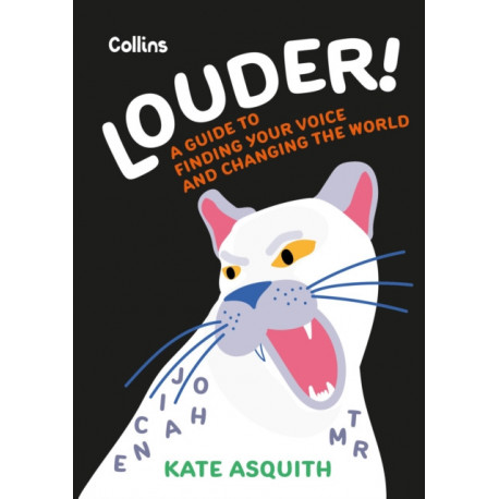 Louder!: A Teenage Guide to Finding Your Voice and Changing the World