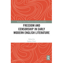 Freedom and Censorship in Early Modern English Literature