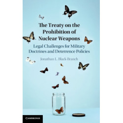 The Treaty on the Prohibition of Nuclear Weapons: Legal Challenges for Military Doctrines and Deterrence Policies
