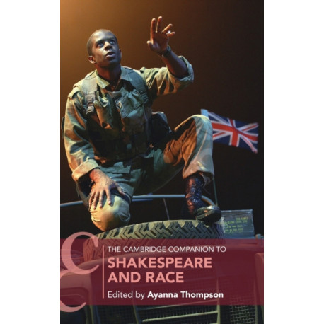 The Cambridge Companion to Shakespeare and Race