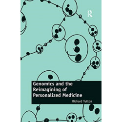 Genomics and the Reimagining of Personalized Medicine