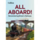 All Aboard!: Remembering Britain’s Railways