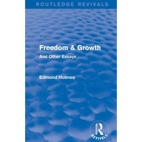 Freedom & Growth (Routledge Revivals): And Other Essays