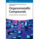 Organometallic Compounds: Synthesis, Reactions, and Applications