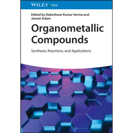 Organometallic Compounds: Synthesis, Reactions, and Applications