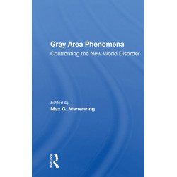 Gray Area Phenomena: Confronting The New World Disorder