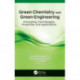 Green Chemistry and Green Engineering: Processing, Technologies, Properties, and Applications
